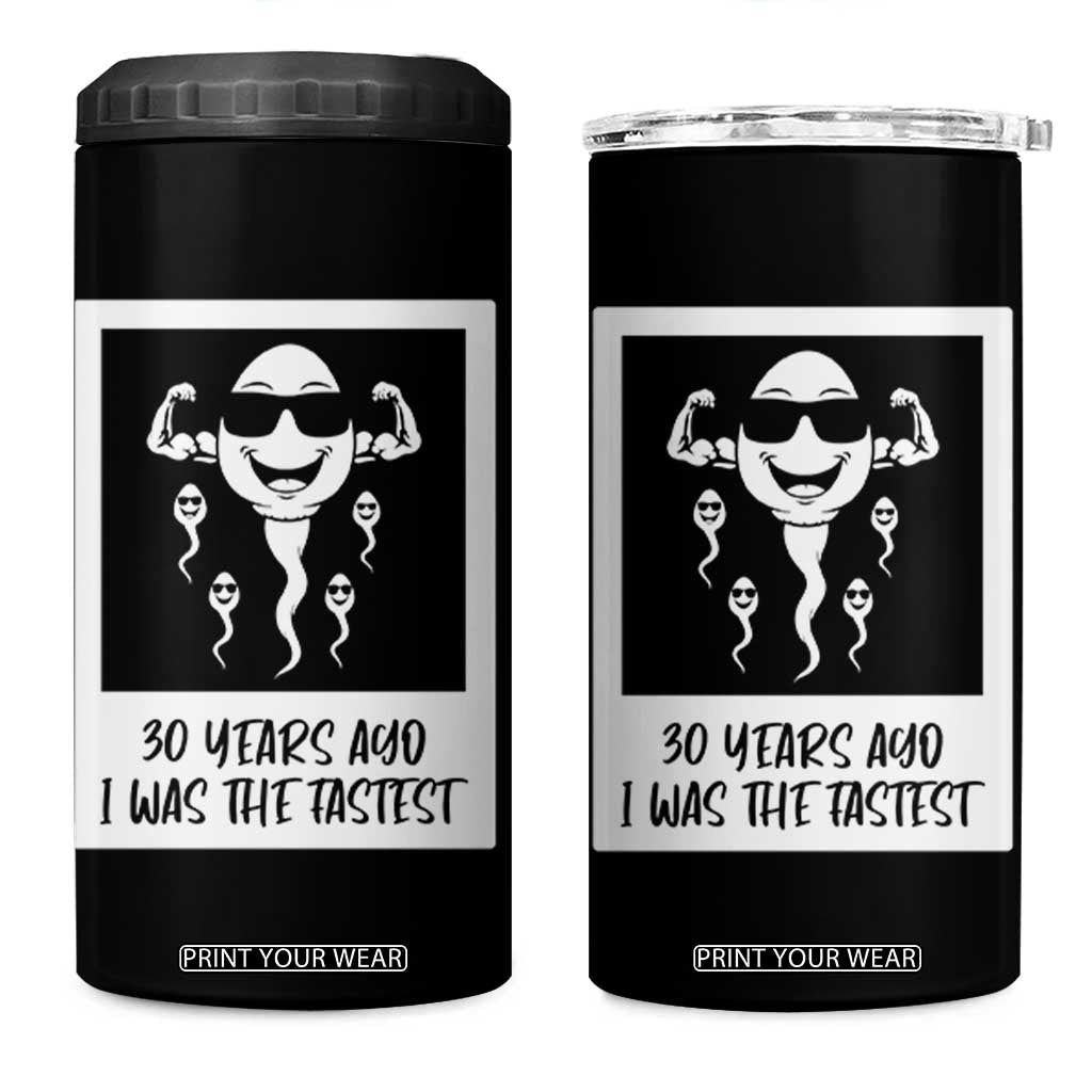30 Years Ago I Was The Fastest 4 in 1 Can Cooler Tumbler Funny 30th Birthday Gift Idea TS12 One Size: 16 oz Black Print Your Wear