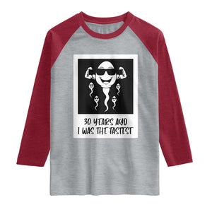 30 Years Ago I Was The Fastest Raglan Shirt Funny 30th Birthday Gift Idea TS12 Heather Gray Heather Red Print Your Wear