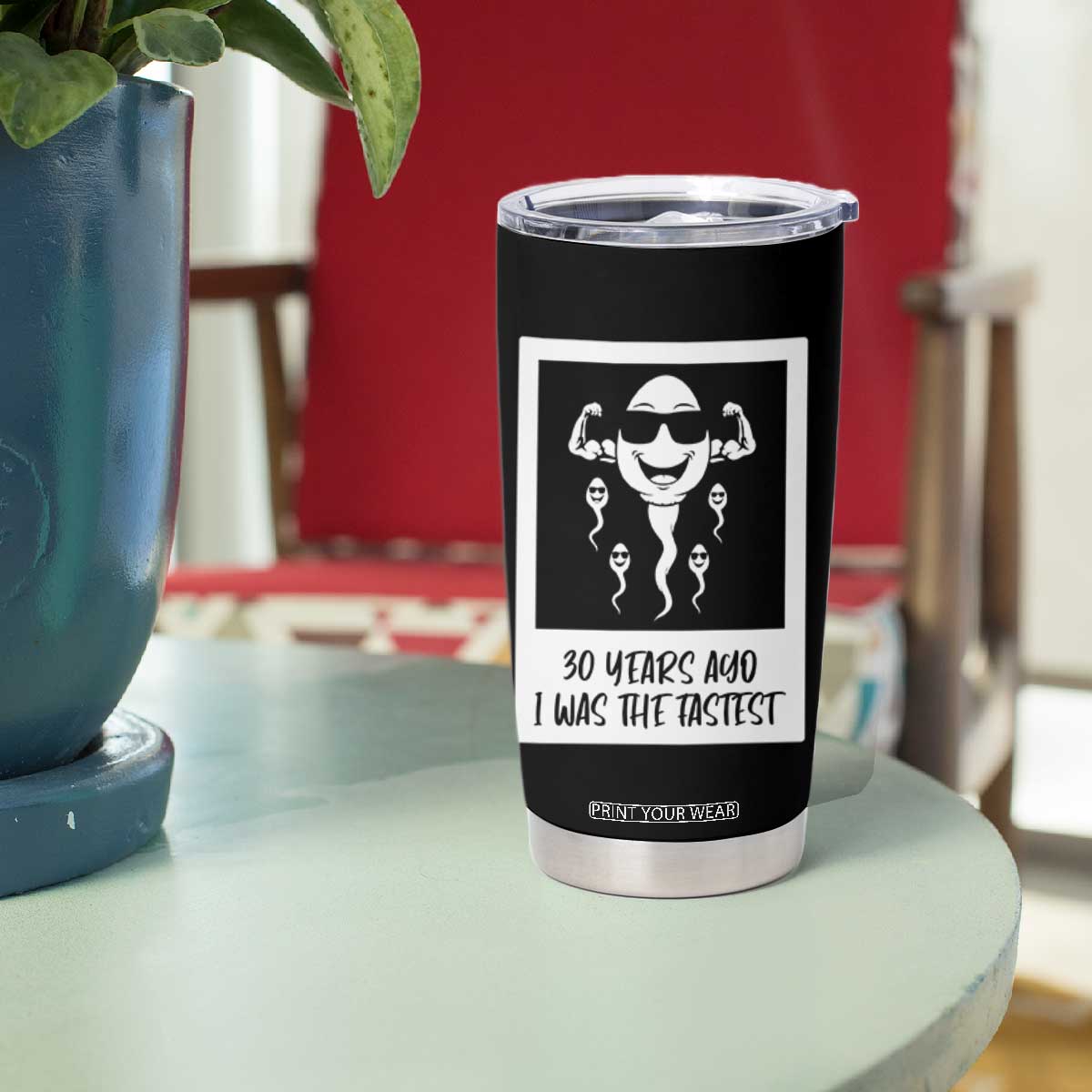 30 Years Ago I Was The Fastest Tumbler Cup Funny 30th Birthday Gift Idea TS12 Print Your Wear