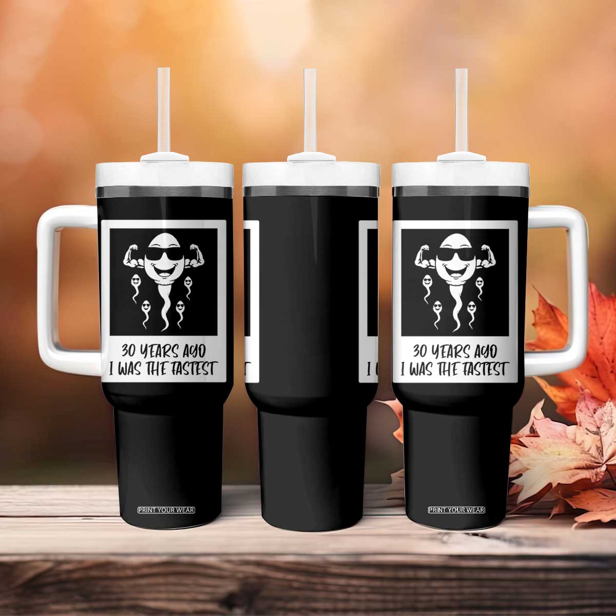 30 Years Ago I Was The Fastest Tumbler With Handle Funny 30th Birthday Gift Idea TS12 Print Your Wear