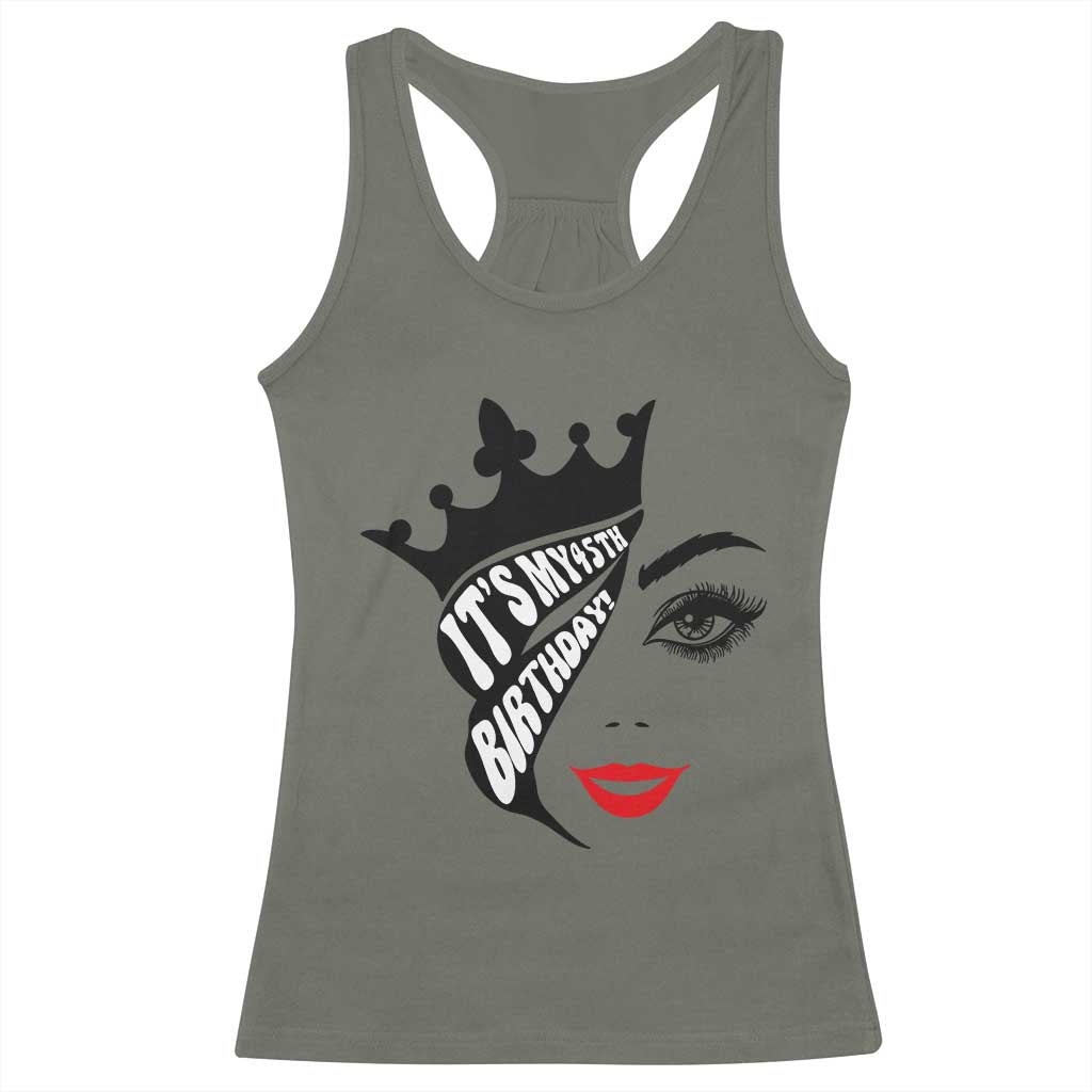 Its My 45th Birthday Racerback Tank Top Birthday Queen Crown Gift For Women TS12 Military Green Print Your Wear