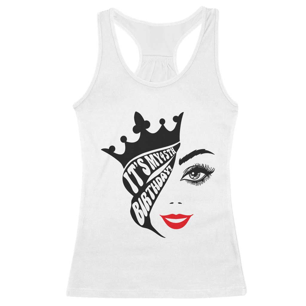 Its My 45th Birthday Racerback Tank Top Birthday Queen Crown Gift For Women TS12 White Print Your Wear