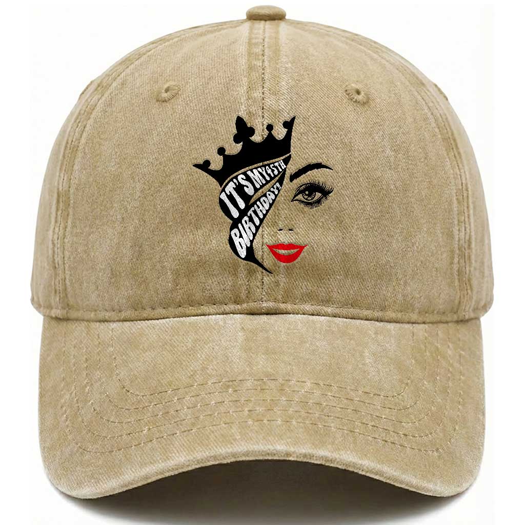 Its My 45th Birthday Washed Cotton Baseball Cap Birthday Queen Crown Gift For Women TS12 Print Your Wear