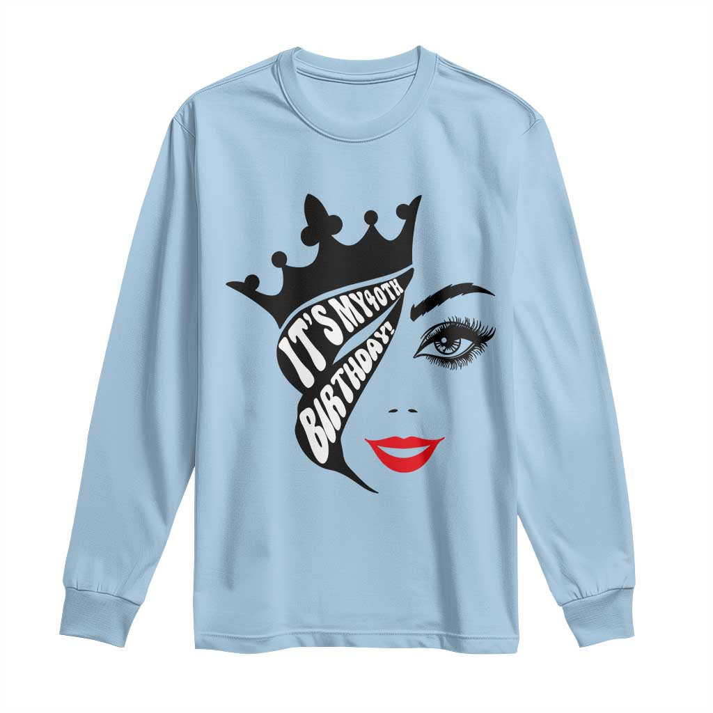 Its My 40th Birthday Long Sleeve Shirt Birthday Queen Crown Gift For Women TS12 Light Blue Print Your Wear