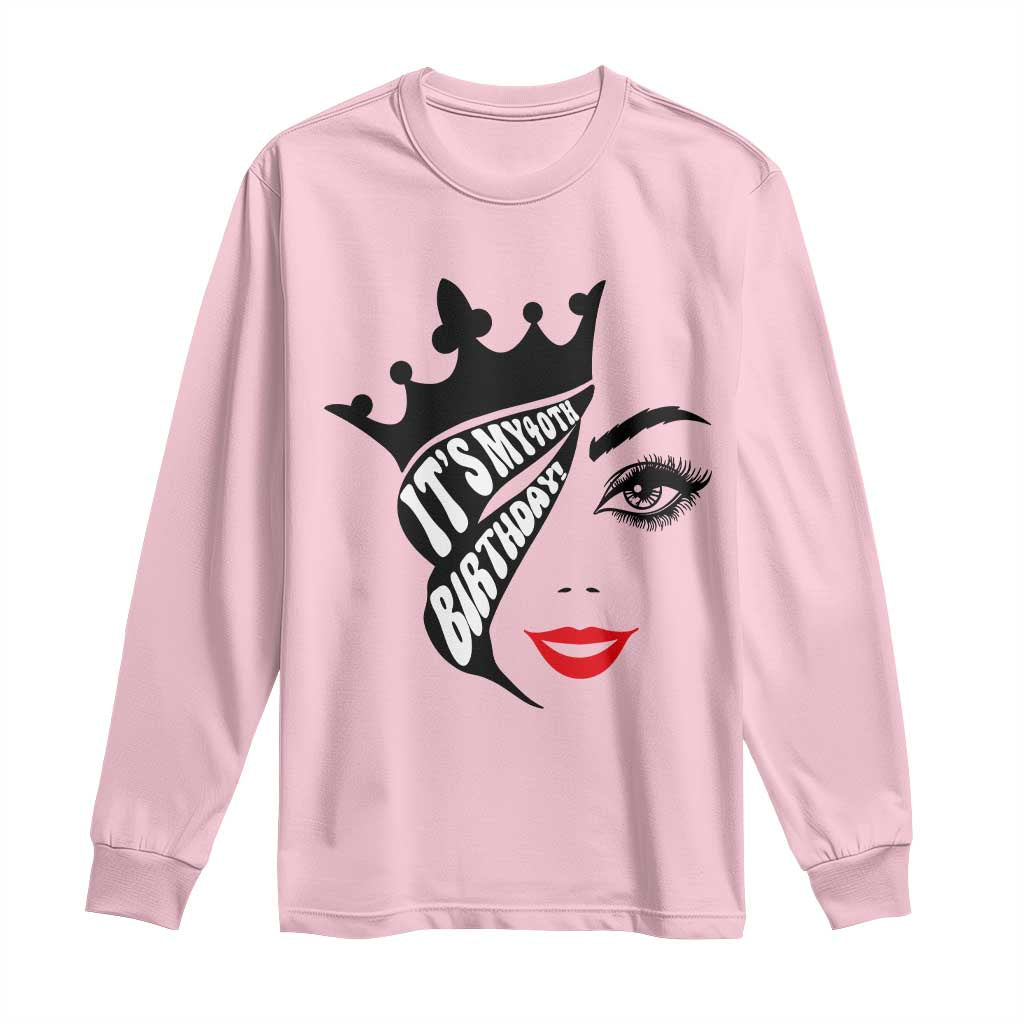 Its My 40th Birthday Long Sleeve Shirt Birthday Queen Crown Gift For Women TS12 Light Pink Print Your Wear