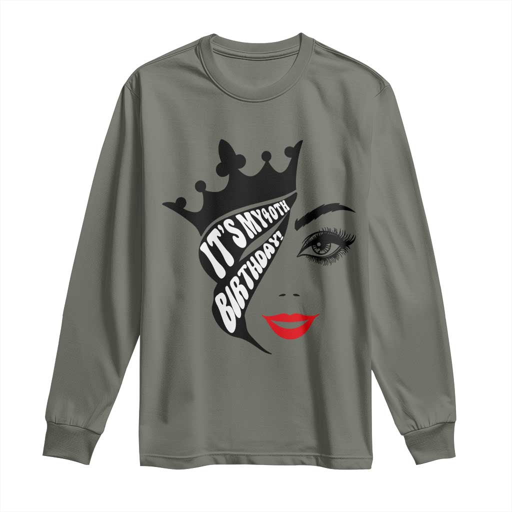 Its My 40th Birthday Long Sleeve Shirt Birthday Queen Crown Gift For Women TS12 Military Green Print Your Wear