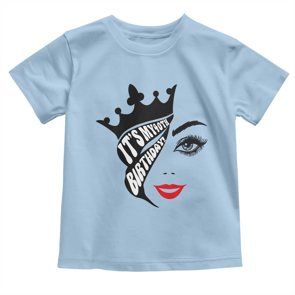 Its My 40th Birthday Toddler T Shirt Birthday Queen Crown Gift For Women TS12 Light Blue Print Your Wear