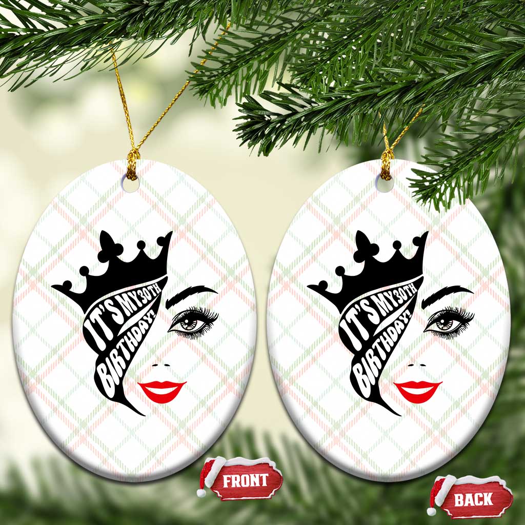 Its My 30th Birthday Ceramic Ornament Birthday Queen Crown Gift For Women TS12 Print Your Wear