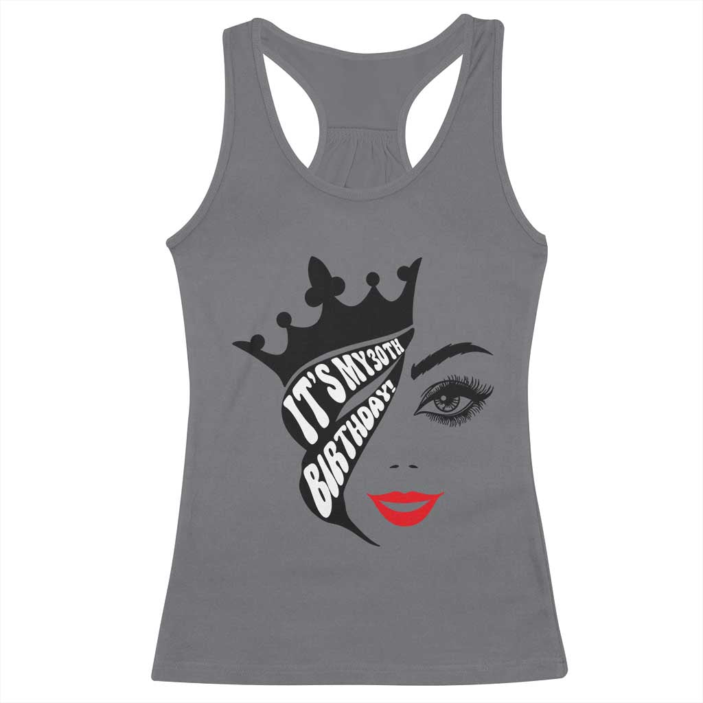 Its My 30th Birthday Racerback Tank Top Birthday Queen Crown Gift For Women TS12 Charcoal Print Your Wear