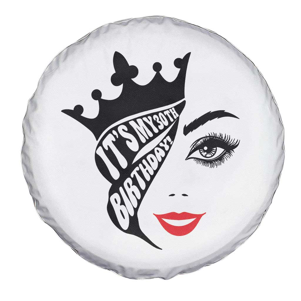 Its My 30th Birthday Spare Tire Cover Birthday Queen Crown Gift For Women TS12 Print Your Wear