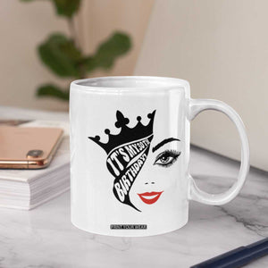 Its My 30th Birthday Coffee Mug Birthday Queen Crown Gift For Women TS12 Print Your Wear