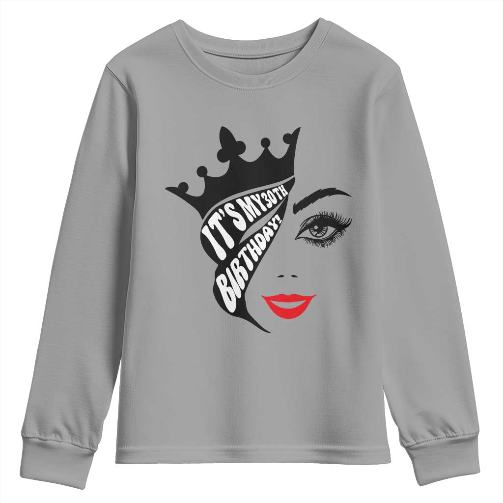 Its My 30th Birthday Youth Sweatshirt Birthday Queen Crown Gift For Women TS12 Sport Gray Print Your Wear