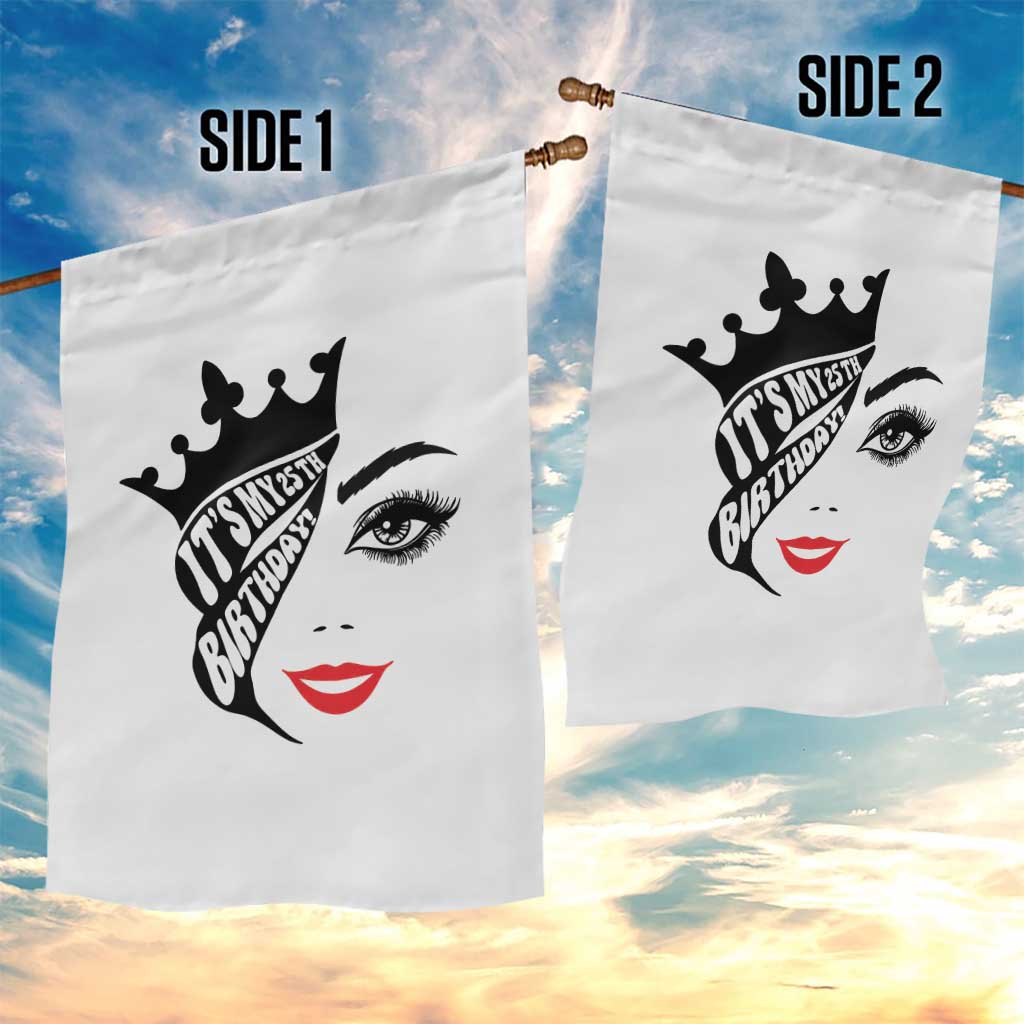 Its My 25th Birthday Garden Flag Birthday Queen Crown Gift For Women TS12 Print Your Wear