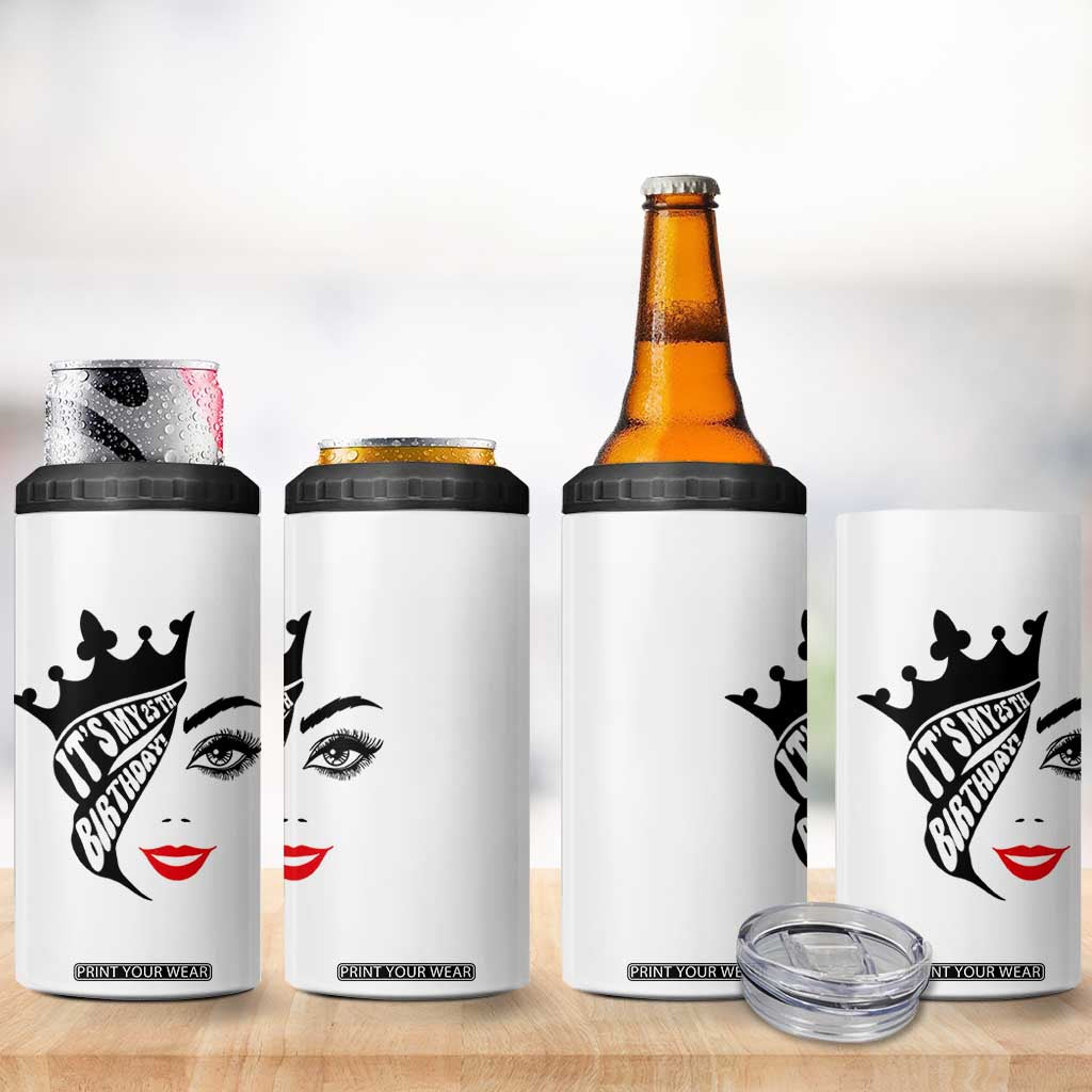 Its My 25th Birthday 4 in 1 Can Cooler Tumbler Birthday Queen Crown Gift For Women TS12 Print Your Wear