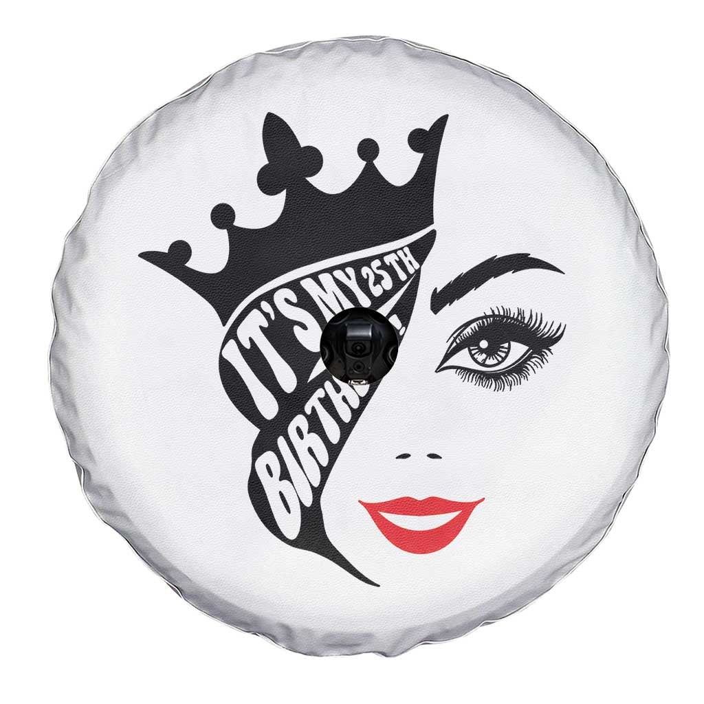 Its My 25th Birthday Spare Tire Cover Birthday Queen Crown Gift For Women TS12 Print Your Wear