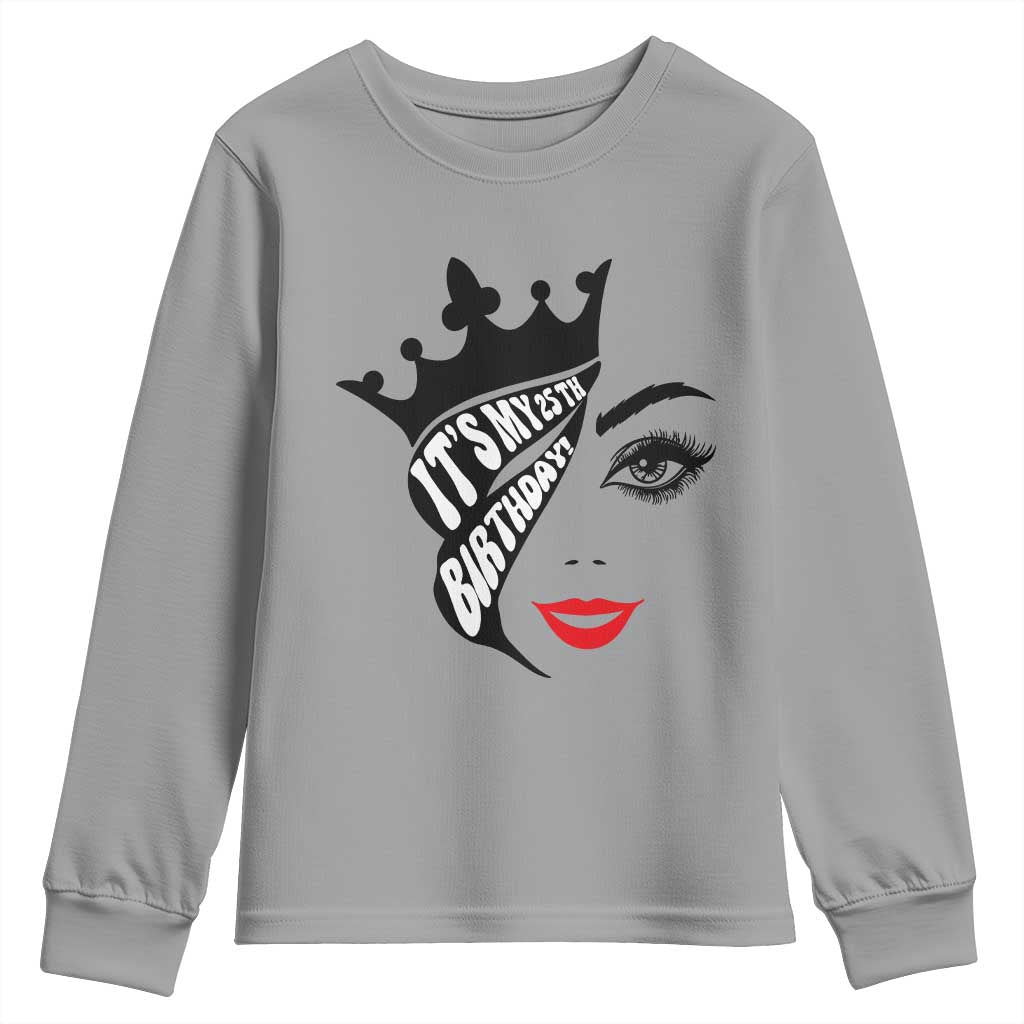 Its My 25th Birthday Youth Sweatshirt Birthday Queen Crown Gift For Women TS12 Sport Gray Print Your Wear