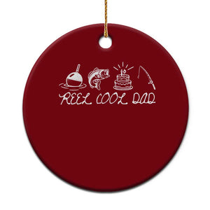 Reel Cool Dad Ceramic Ornament Funny Fishing Dad Birthday Gift