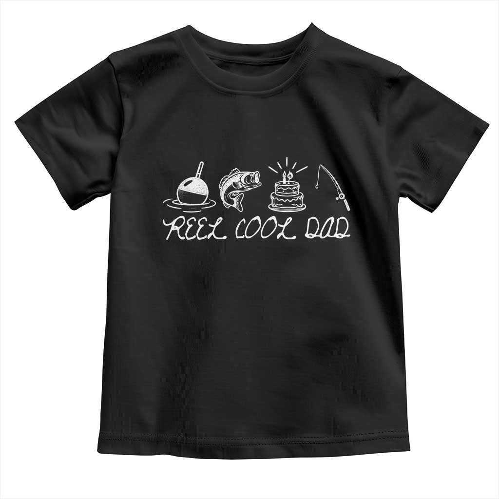 Reel Cool Dad Toddler T Shirt Funny Fishing Dad Birthday Gift TS12 Black Print Your Wear