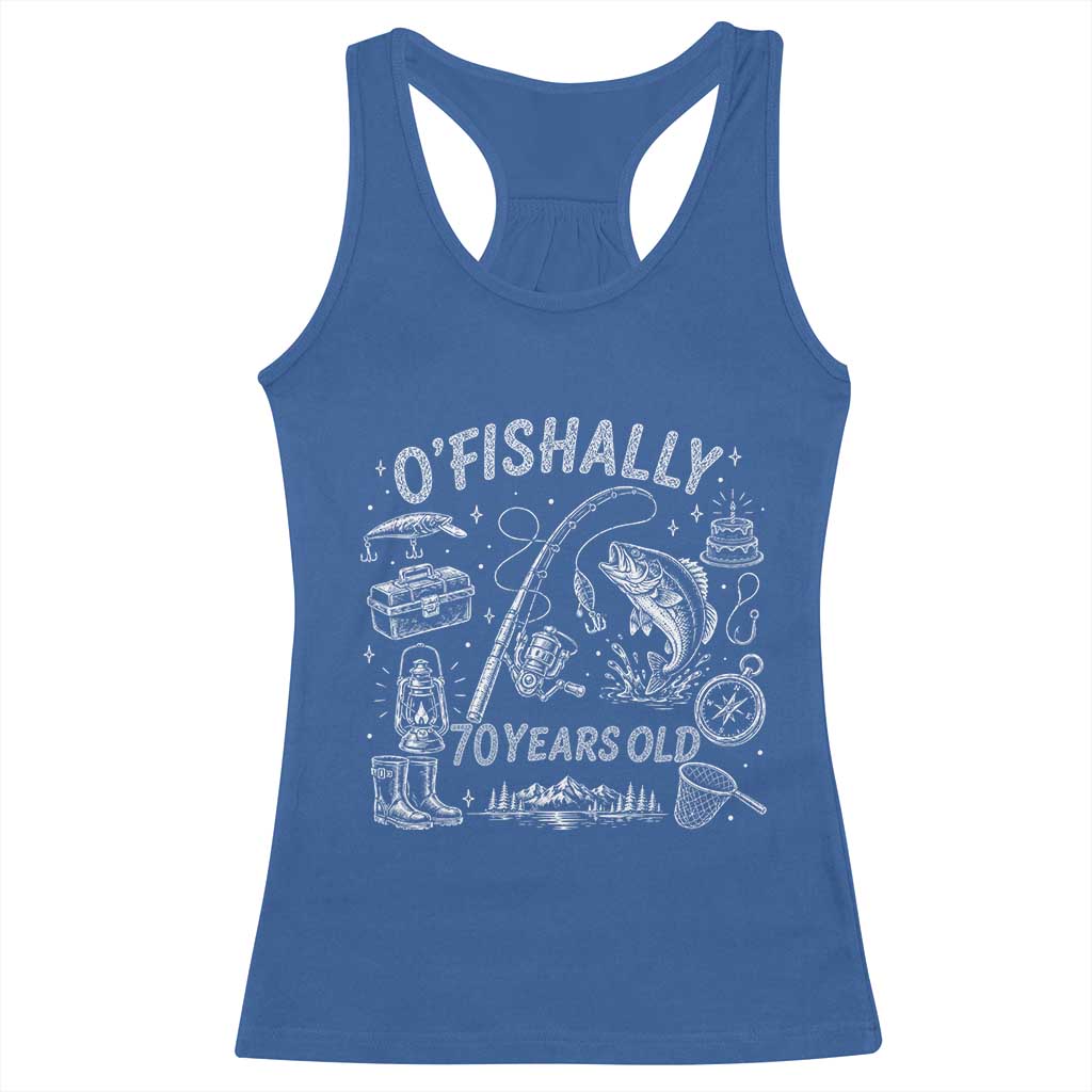 O'Fishally 70 Years Old Racerback Tank Top Funny Fisherman Birthday Graphic TS12 Royal Blue Print Your Wear