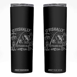 O'Fishally 70 Years Old Skinny Tumbler Funny Fisherman Birthday Graphic TS12 Black Print Your Wear