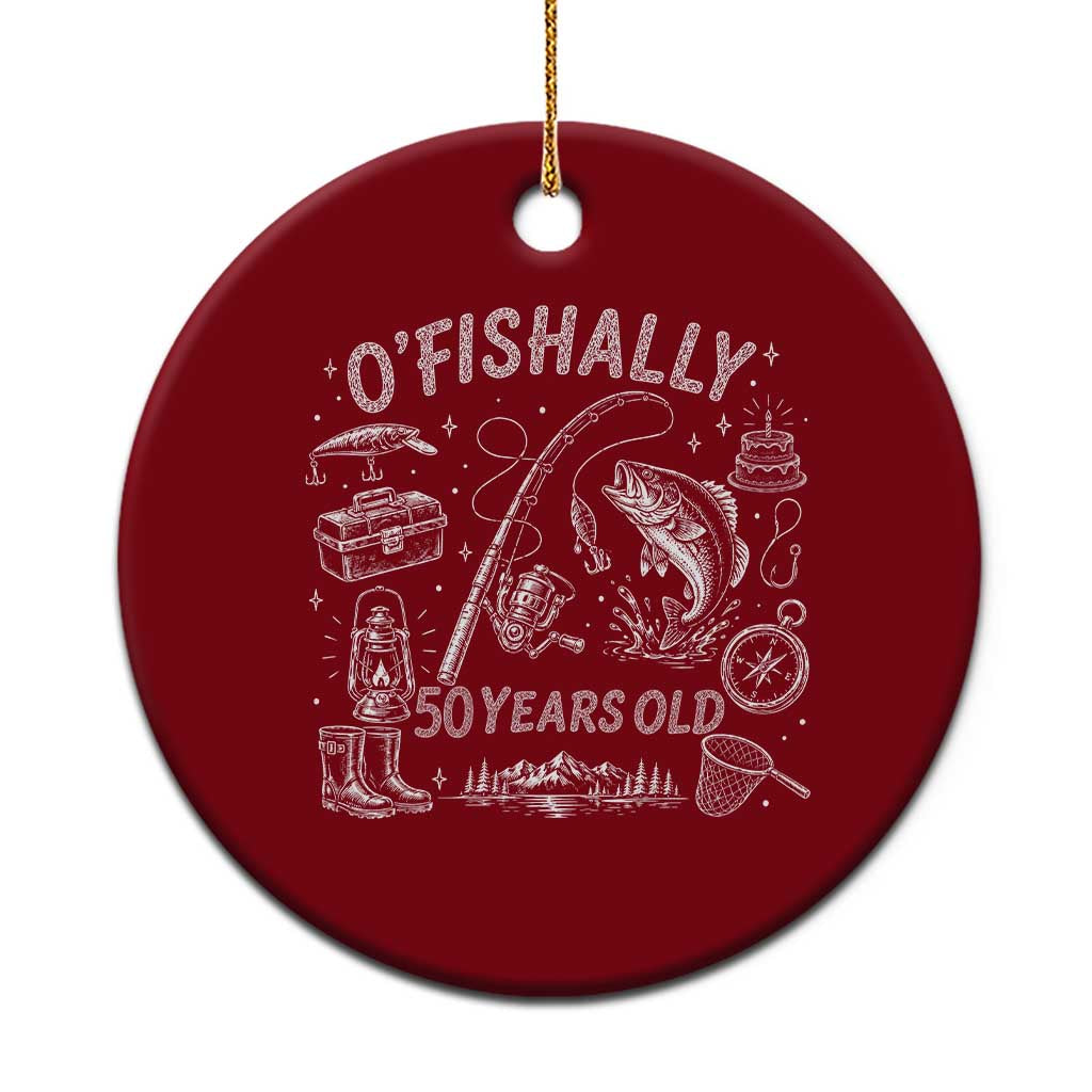 O'Fishally 50 Years Old Ceramic Ornament Funny Fisherman Birthday Graphic TS12 1pc Red Print Your Wear