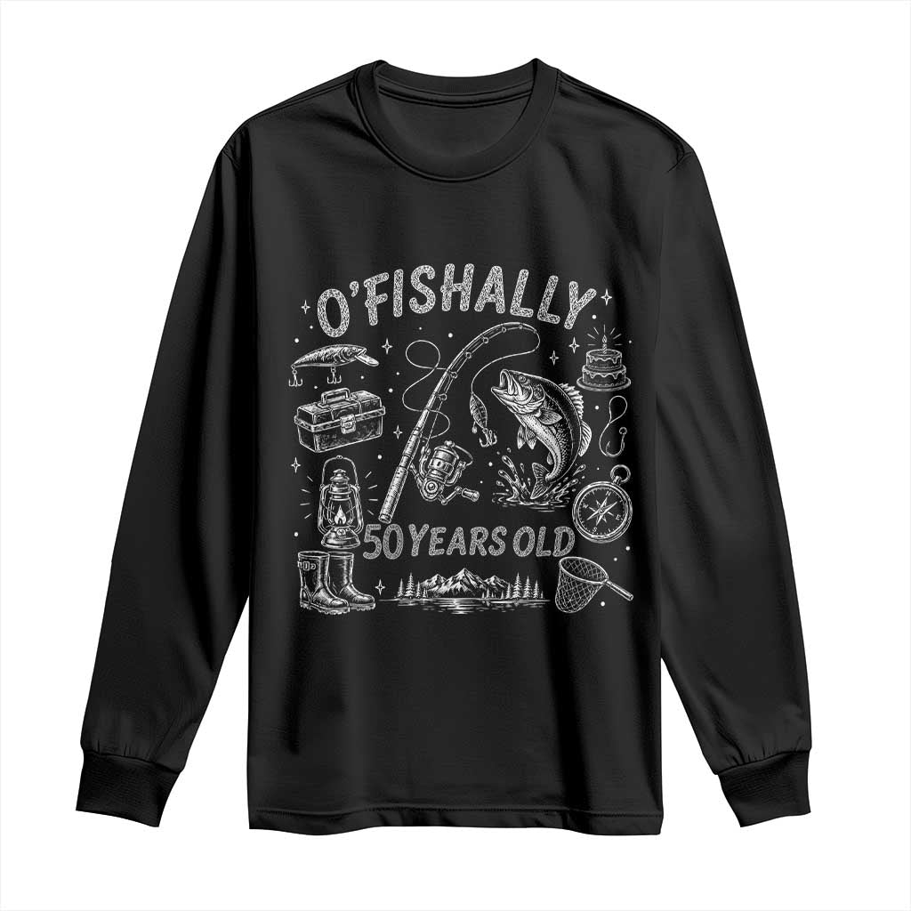 O'Fishally 50 Years Old Long Sleeve Shirt Funny Fisherman Birthday Graphic TS12 Black Print Your Wear