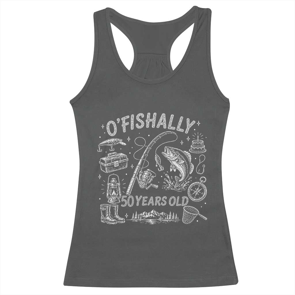 O'Fishally 50 Years Old Racerback Tank Top Funny Fisherman Birthday Graphic TS12 Dark Heather Print Your Wear