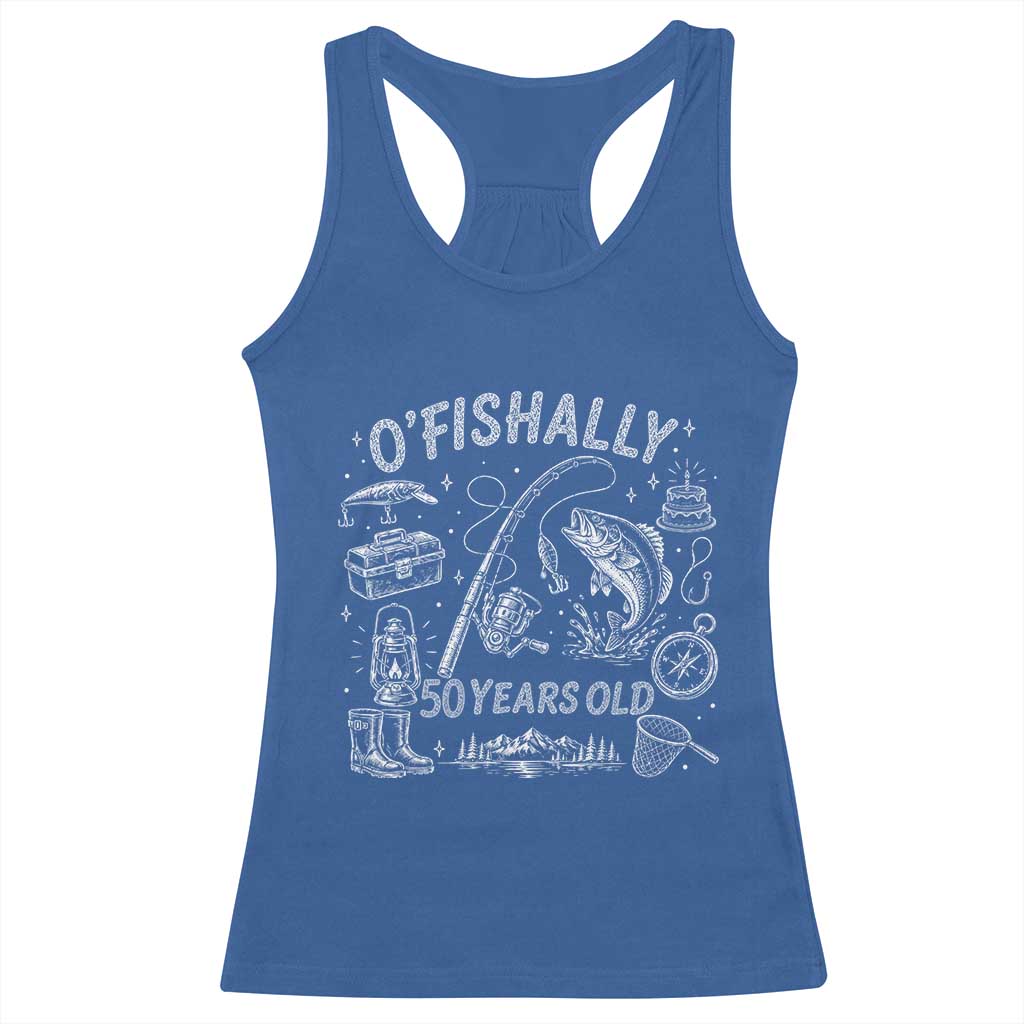 O'Fishally 50 Years Old Racerback Tank Top Funny Fisherman Birthday Graphic TS12 Royal Blue Print Your Wear