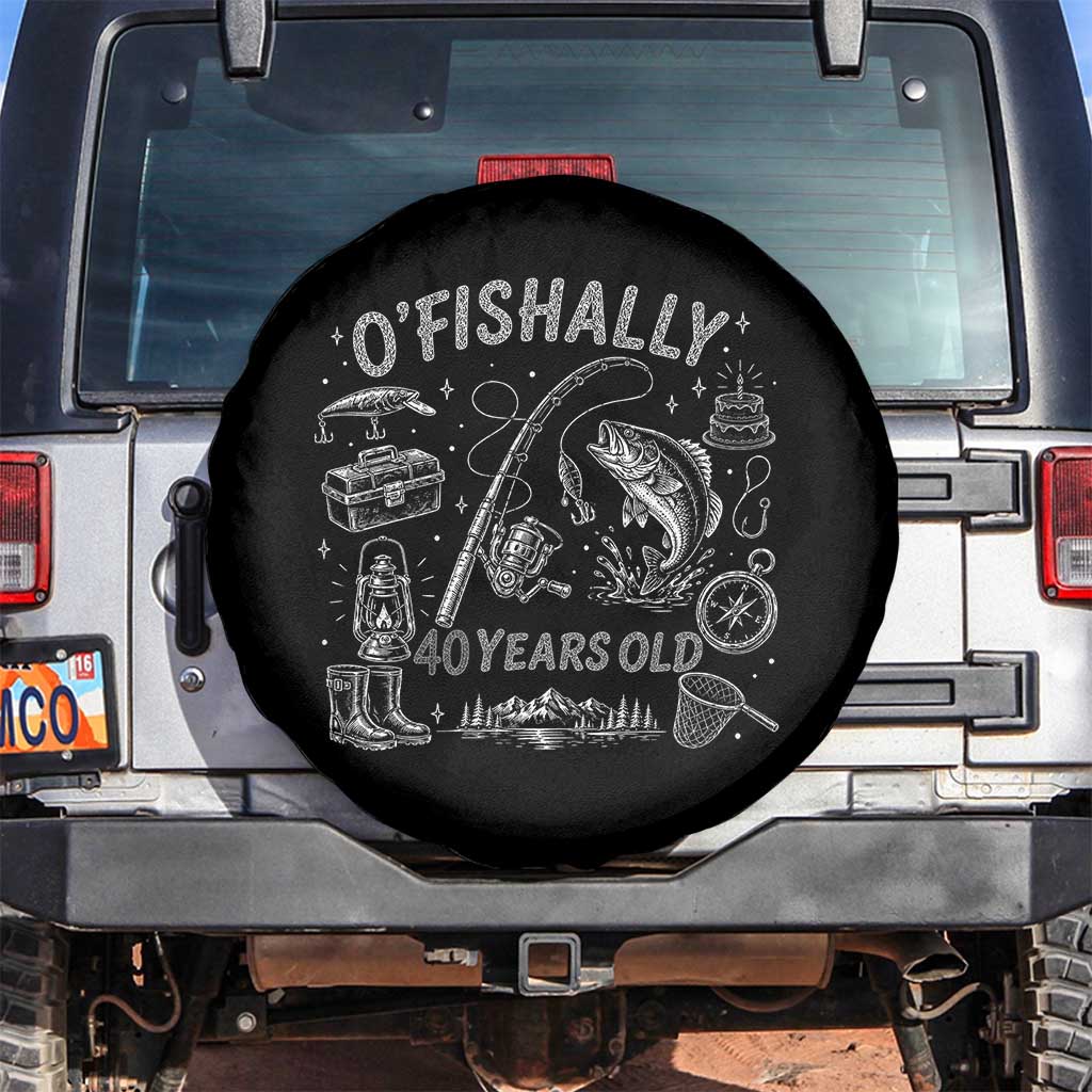O'Fishally 40 Years Old Spare Tire Cover Funny Fisherman Birthday Graphic TS12 No hole Black Print Your Wear