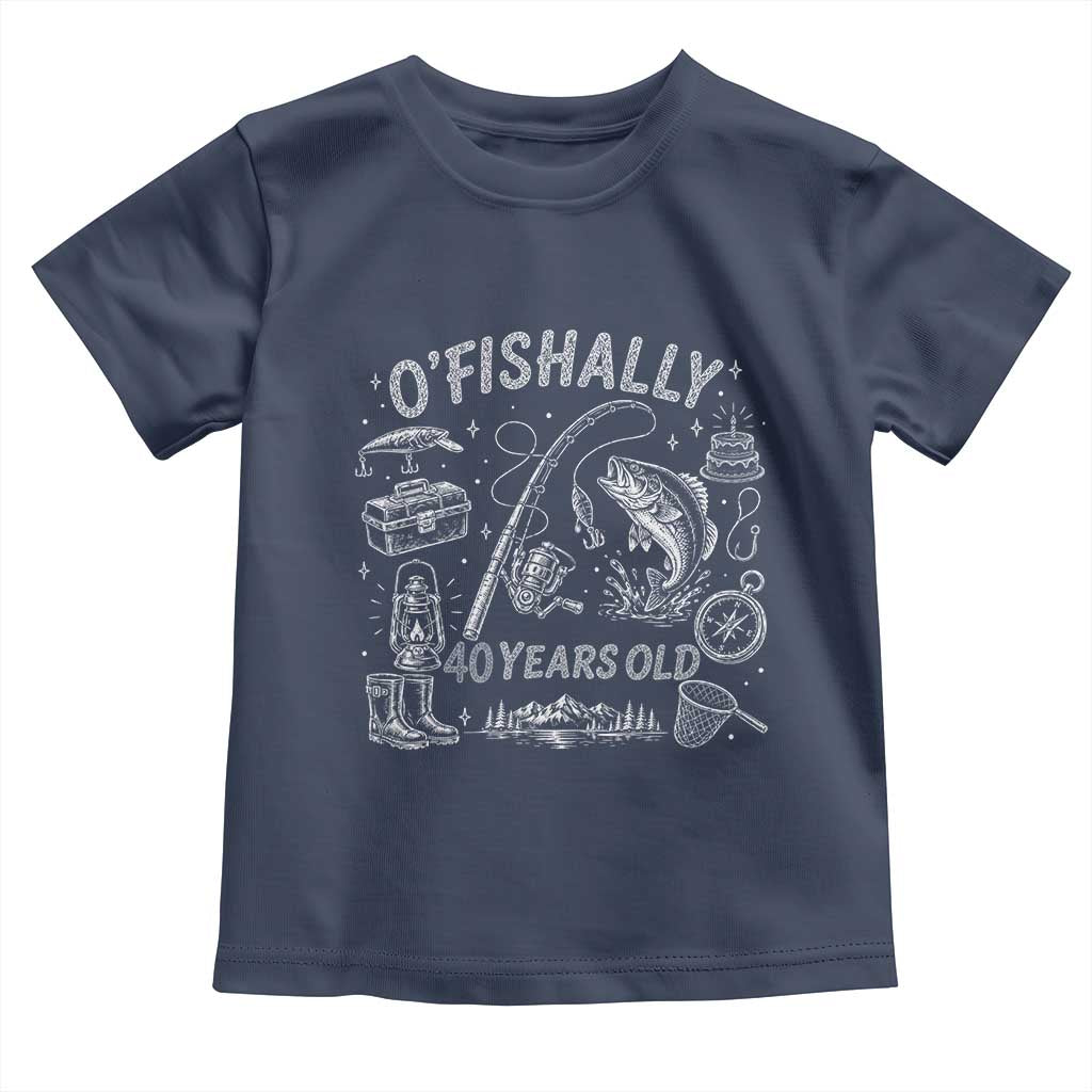 O'Fishally 40 Years Old Toddler T Shirt Funny Fisherman Birthday Graphic TS12 Navy Print Your Wear
