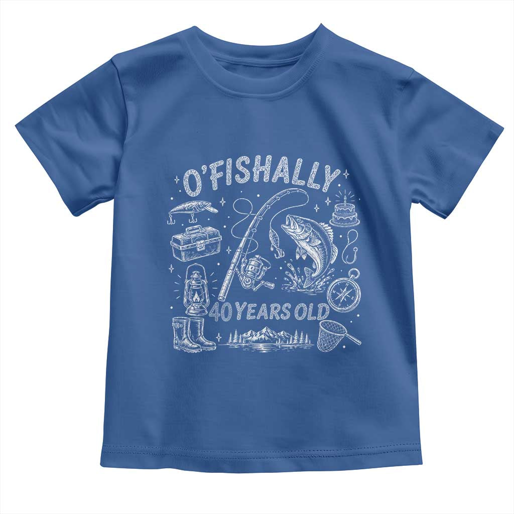 O'Fishally 40 Years Old Toddler T Shirt Funny Fisherman Birthday Graphic TS12 Royal Blue Print Your Wear