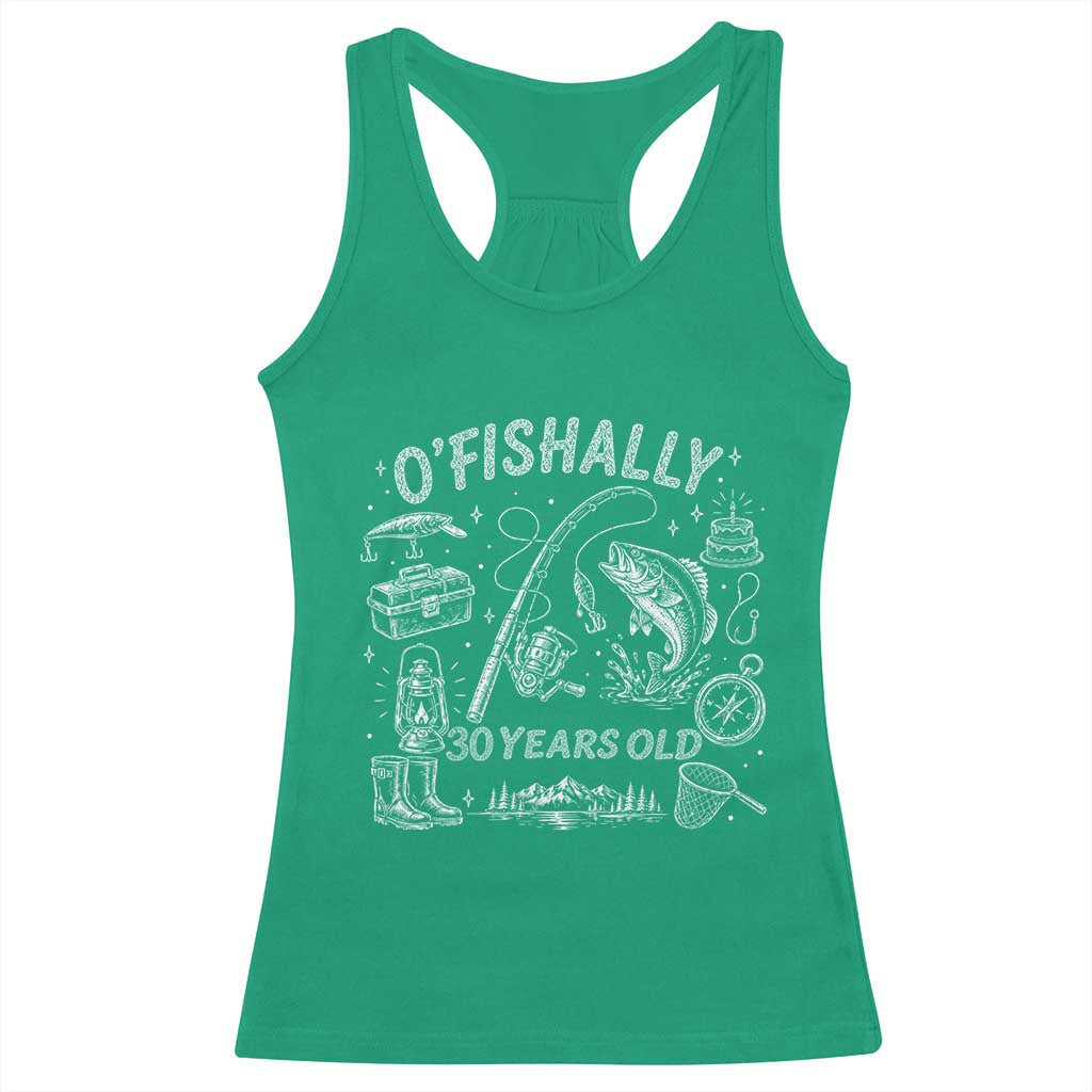 O'Fishally 30 Years Old Racerback Tank Top Funny Fisherman Birthday Graphic TS12 Irish Green Print Your Wear