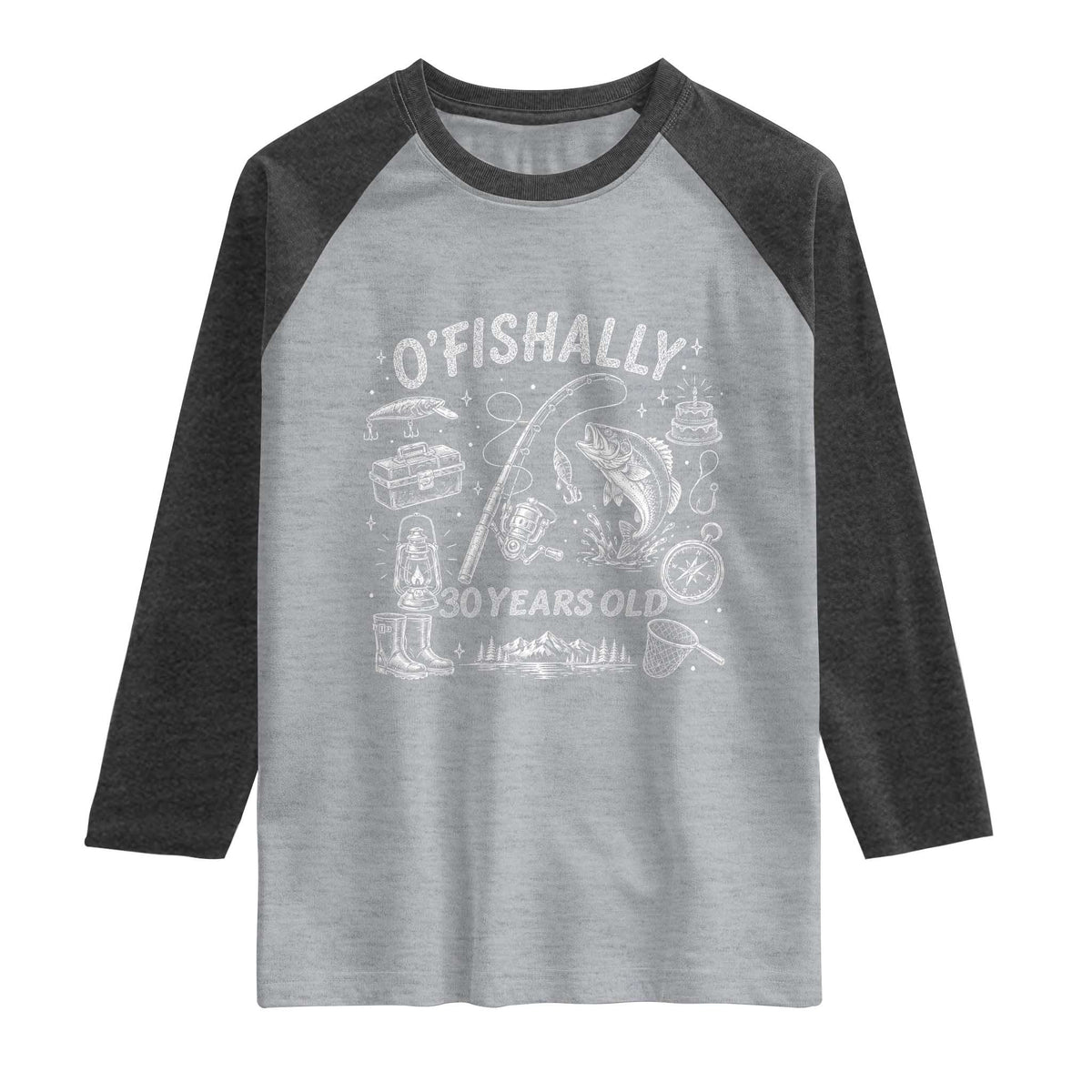 O'Fishally 30 Years Old Raglan Shirt Funny Fisherman Birthday Graphic