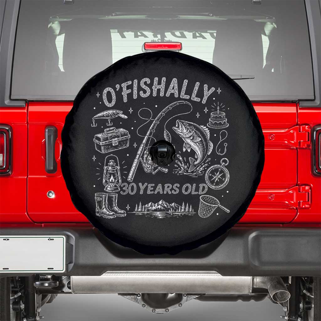 O'Fishally 30 Years Old Spare Tire Cover Funny Fisherman Birthday Graphic TS12 Black Print Your Wear