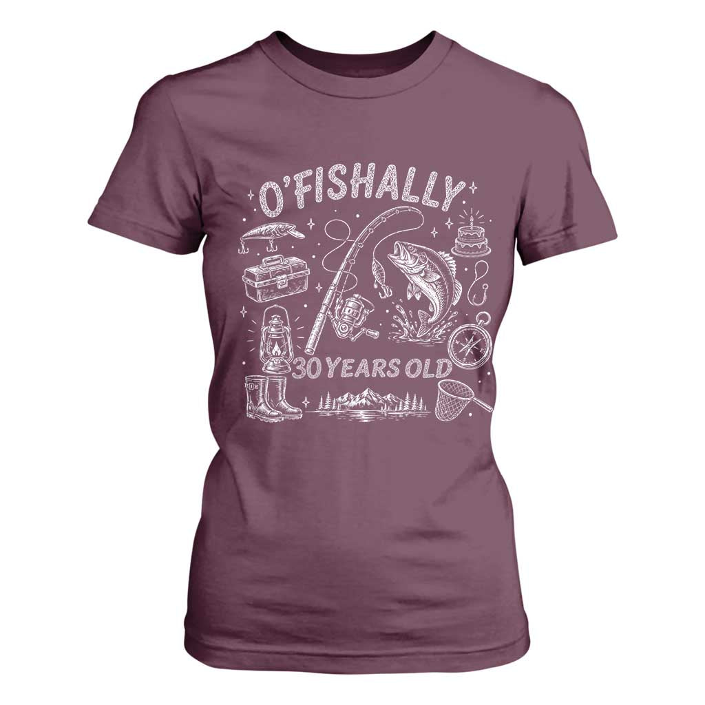 O'Fishally 30 Years Old T Shirt For Women Funny Fisherman Birthday Graphic TS12 Maroon Print Your Wear