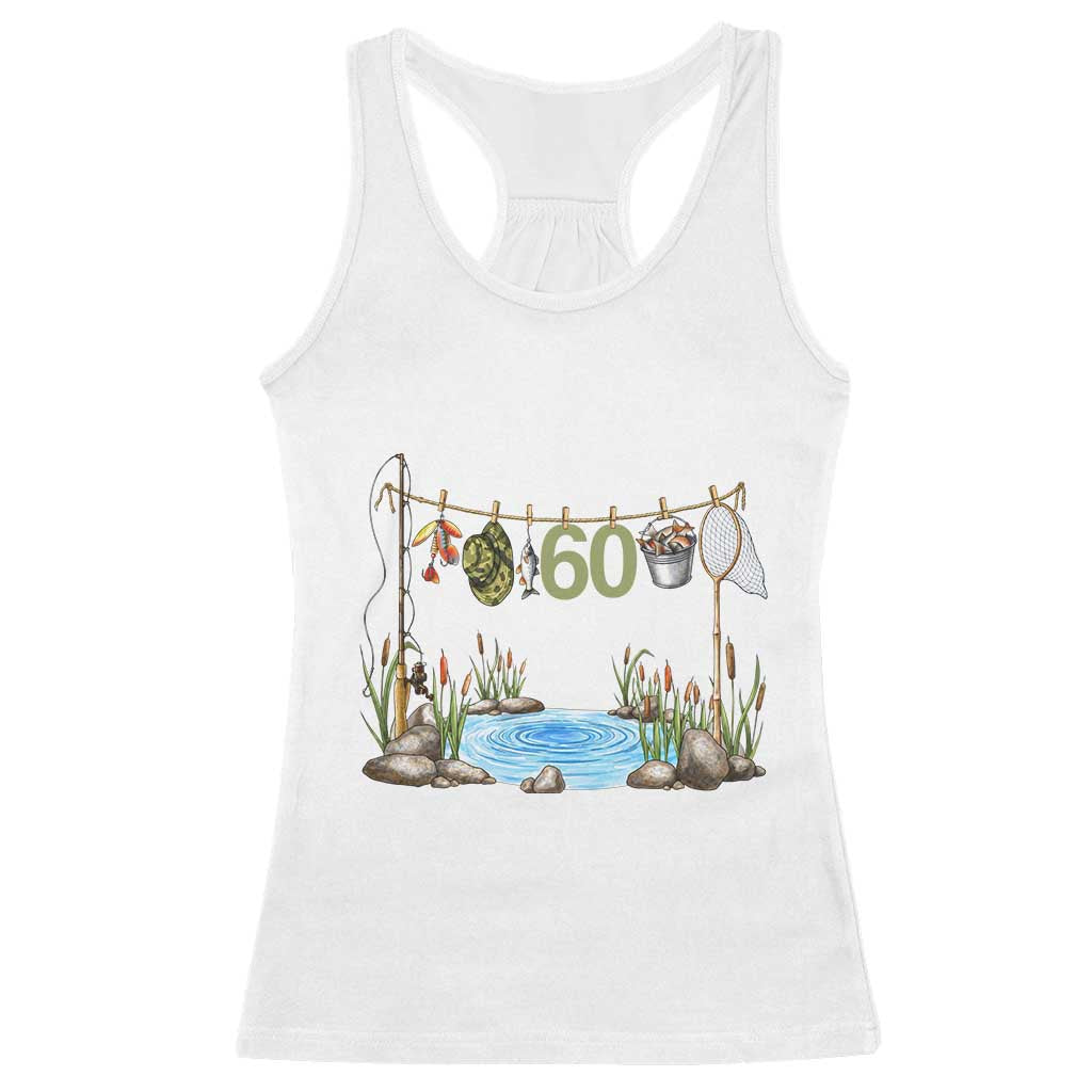 60th Birthday Fishing Racerback Tank Top Fisherman Birthday Party Gift TS12 White Print Your Wear