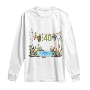 40th Birthday Fishing Long Sleeve Shirt Fisherman Birthday Party Gift TS12 White Print Your Wear