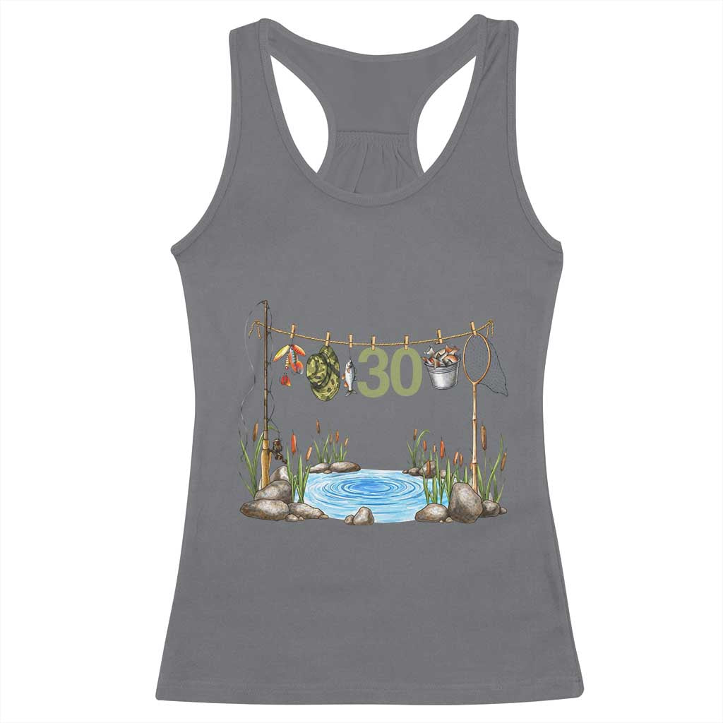 30th Birthday Fishing Racerback Tank Top Fisherman Birthday Party Gift TS12 Charcoal Print Your Wear