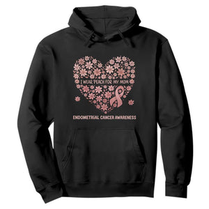 Endometrial Cancer Family Support Hoodie I Wear Peach For My Mom