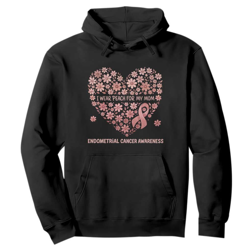 Endometrial Cancer Family Support Hoodie I Wear Peach For My Mom TS12 Black Print Your Wear