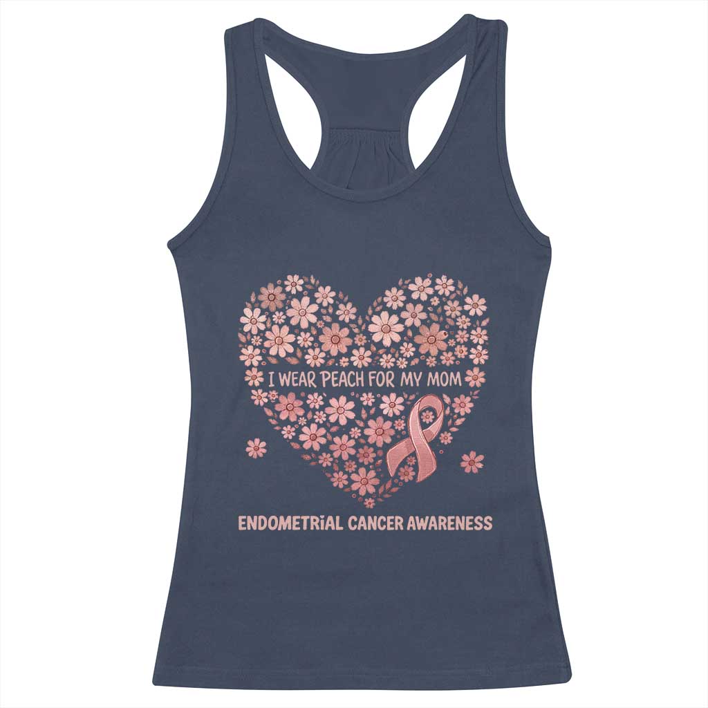 Endometrial Cancer Family Support Racerback Tank Top I Wear Peach For My Mom