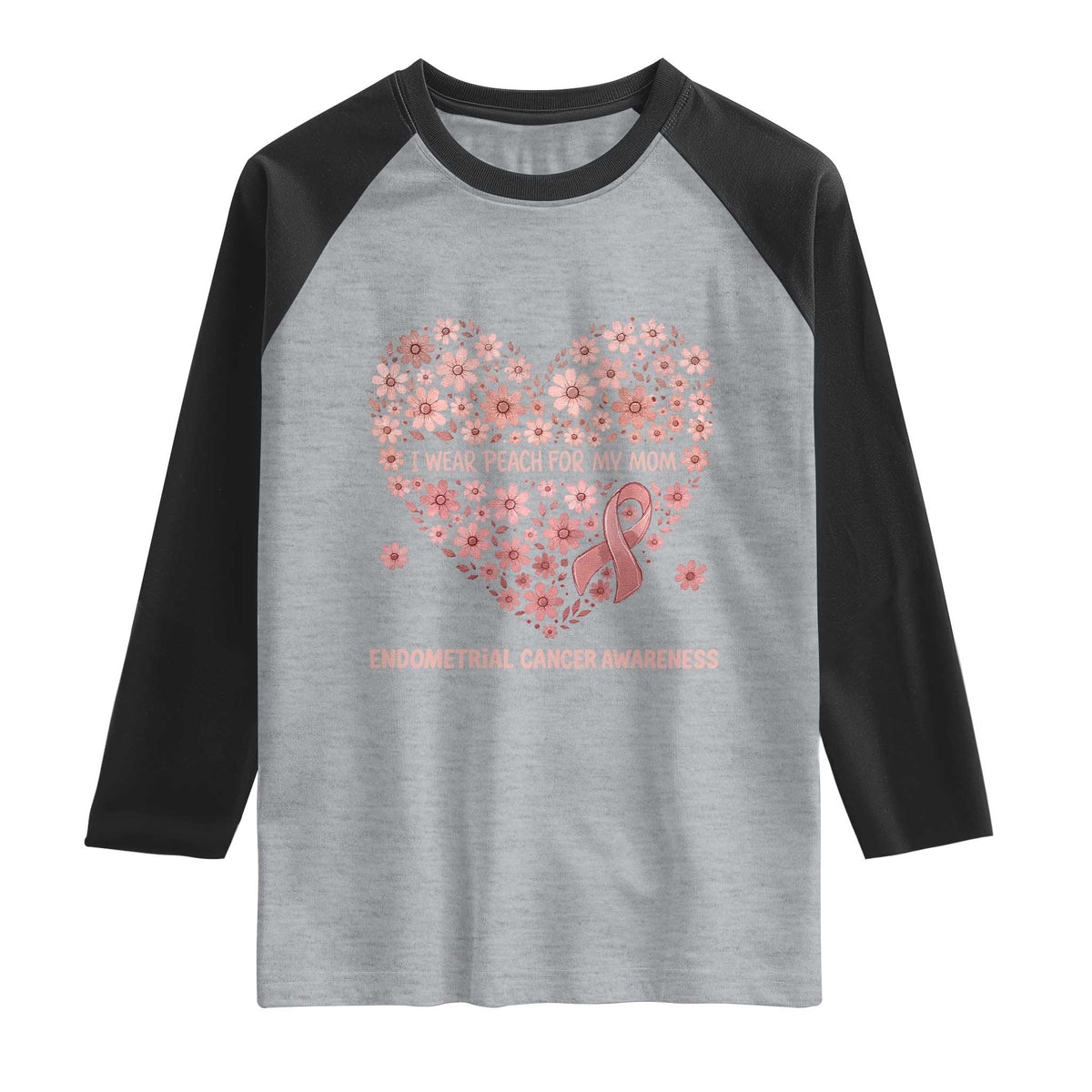 Endometrial Cancer Family Support Raglan Shirt I Wear Peach For My Mom