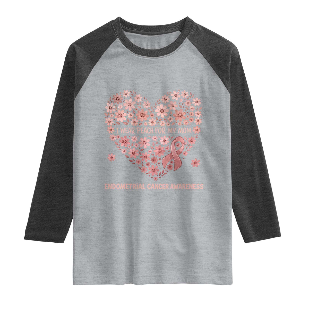 Endometrial Cancer Family Support Raglan Shirt I Wear Peach For My Mom