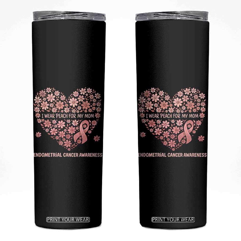 Endometrial Cancer Family Support Skinny Tumbler I Wear Peach For My Mom