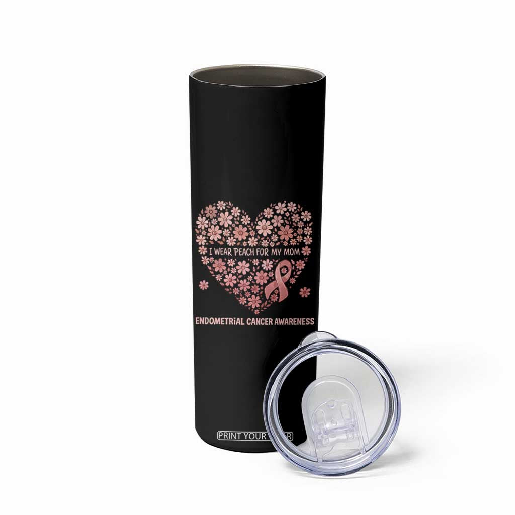 Endometrial Cancer Family Support Skinny Tumbler I Wear Peach For My Mom