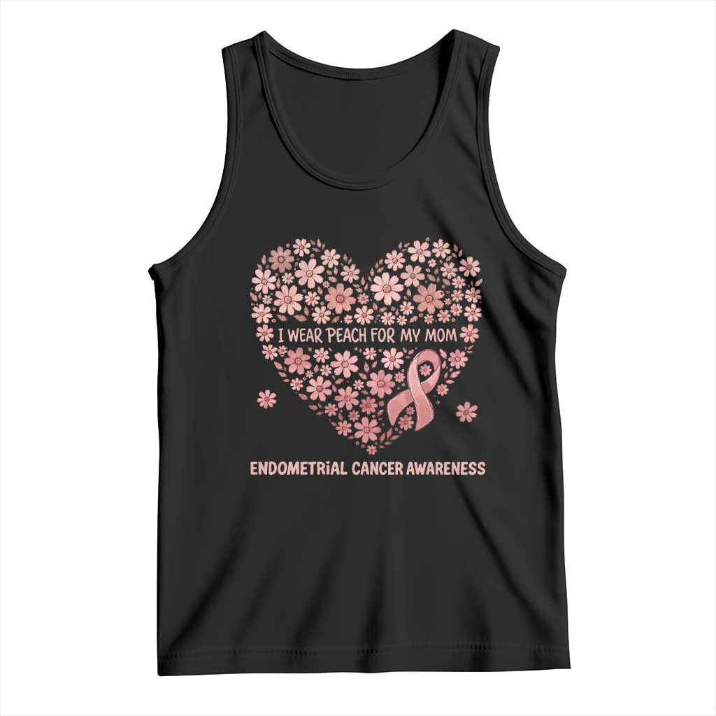 Endometrial Cancer Family Support Tank Top I Wear Peach For My Mom TS12 Black Print Your Wear