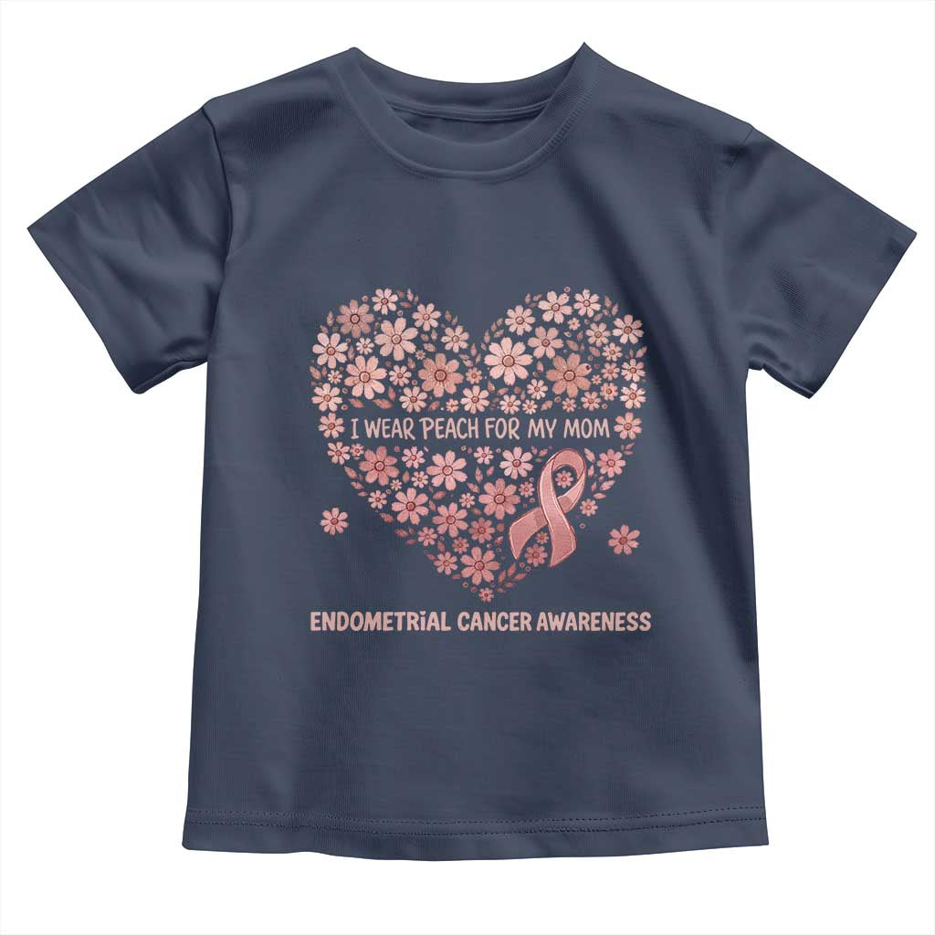 Endometrial Cancer Family Support Toddler T Shirt I Wear Peach For My Mom