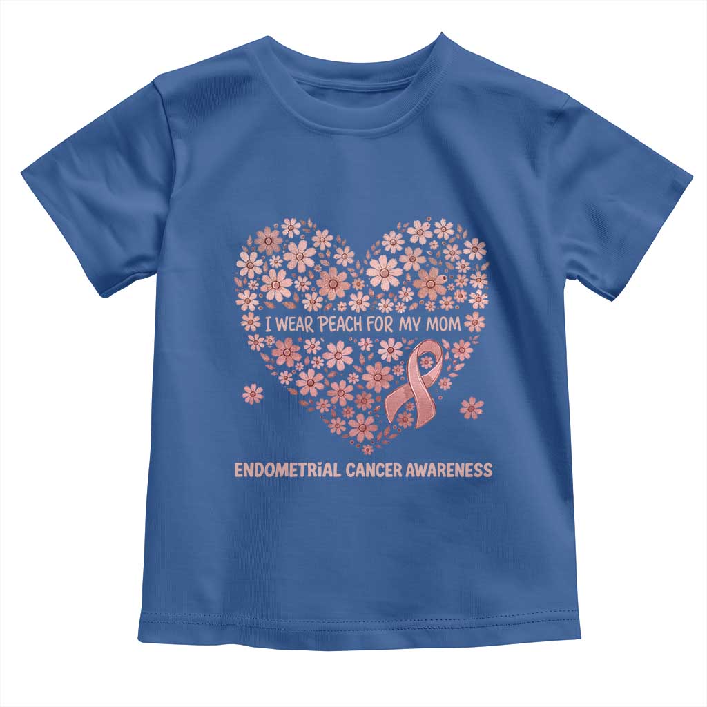 Endometrial Cancer Family Support Toddler T Shirt I Wear Peach For My Mom
