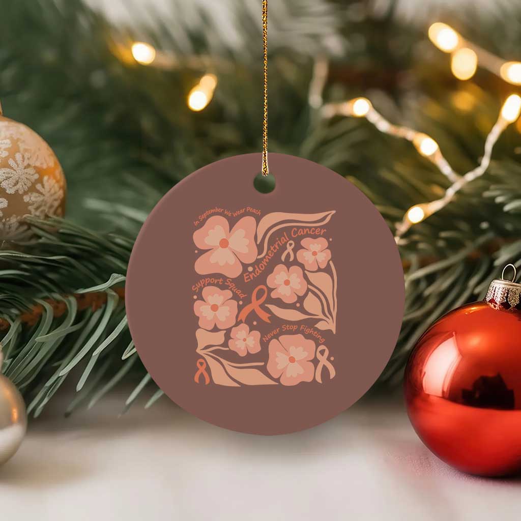 Endometrial Cancer Support Squad Floral Gift Ceramic Ornament In September We Wear Peach