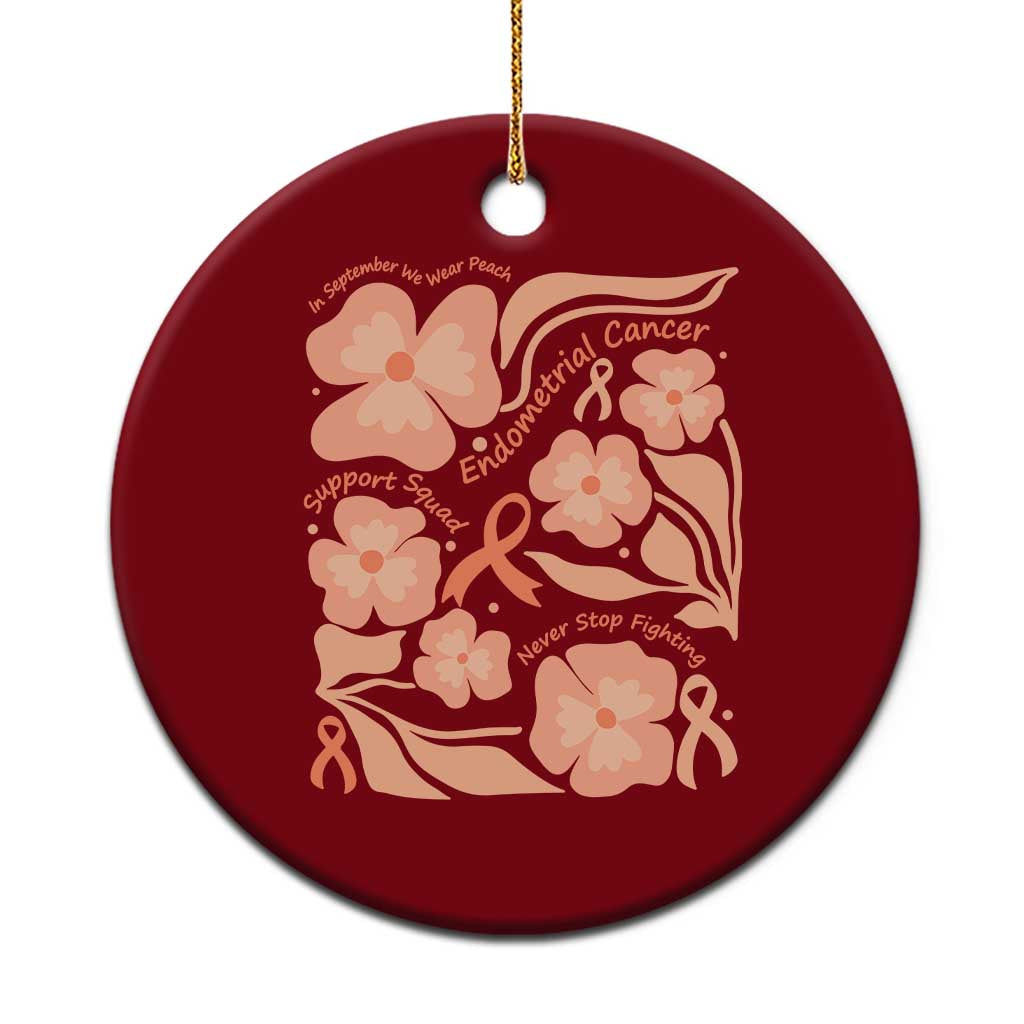 Endometrial Cancer Support Squad Floral Gift Ceramic Ornament In September We Wear Peach